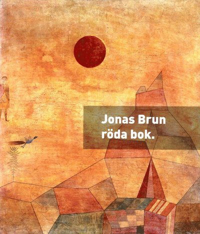 Cover for Jonas Brun · Röda bok : (stamningsbok. och andningsbok. modersbok. grävlingsbok. med räv. (Paperback Book) (2017)