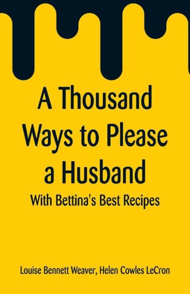 Cover for Louise Bennett Weaver · A Thousand Ways to Please a Husband (Paperback Bog) (2019)