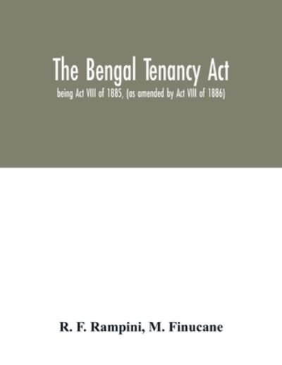 Cover for R F Rampini · The Bengal Tenancy Act (Pocketbok) (2020)