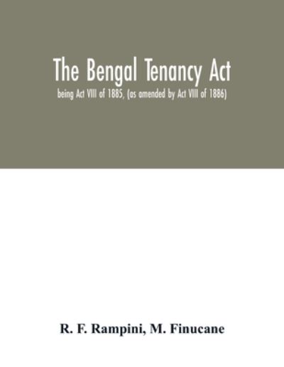 Cover for R F Rampini · The Bengal Tenancy Act (Paperback Book) (2020)