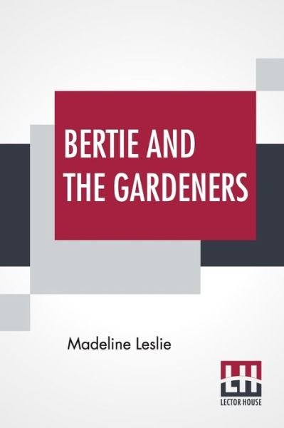 Cover for Madeline Leslie · Bertie And The Gardeners (Paperback Bog) (2022)