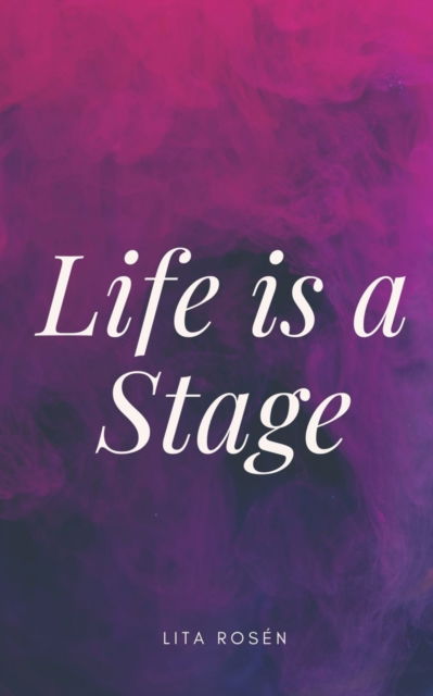 Cover for Lita Rosen · Life is a Stage. (Book) (2023)