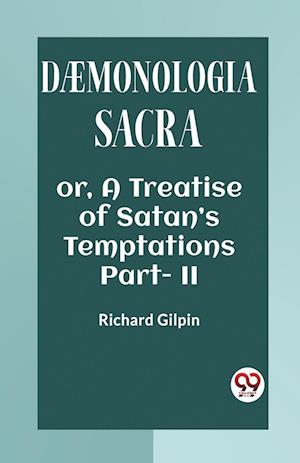 Cover for Richard Gilpin · DÆMONOLOGIA SACRAOR, A TREATISE OF SATAN’S TEMPTATIONS Part. II (Edition2023) (Paperback Book) (2023)