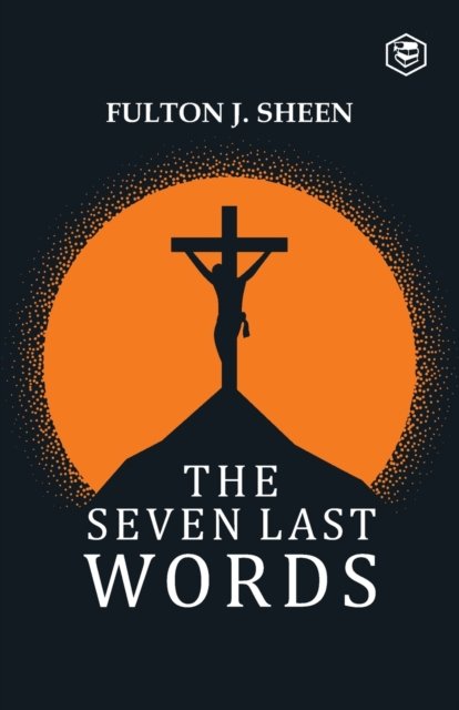 Cover for Fulton J Sheen · The Seven Last Words (Paperback Bog) (2021)