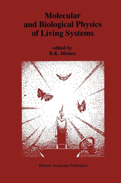 Cover for R K Mishra · Molecular and Biological Physics of Living Systems (Paperback Book) [Softcover reprint of the original 1st ed. 1990 edition] (2011)