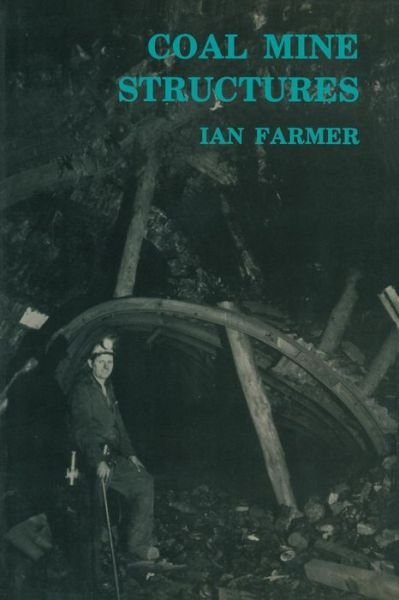 I W Farmer · Coal Mine Structures (Paperback Book) [Softcover reprint of the original 1st ed. 1985 edition] (2011)