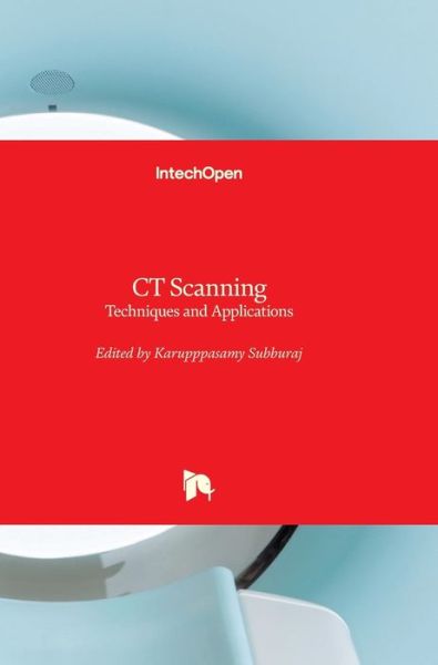 Cover for Karupppasamy Subburaj · CT Scanning: Techniques and Applications (Hardcover Book) (2011)