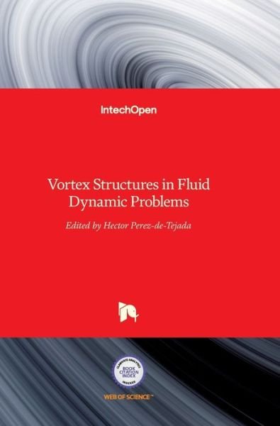 Hector Perez-De-Tejada · Vortex Structures in Fluid Dynamic Problems (Hardcover bog) (2017)