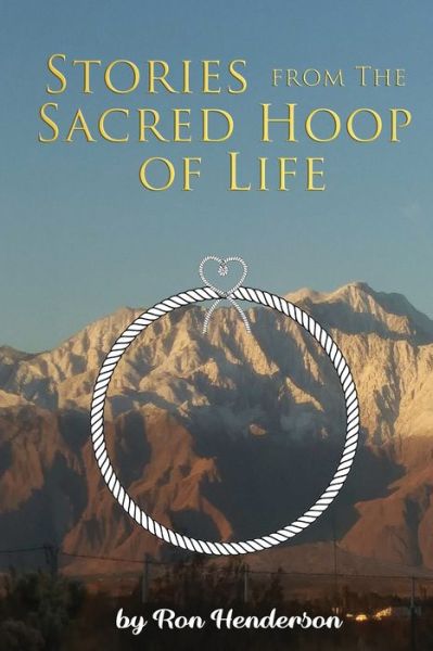 Cover for Ron}} {{Henderson · Stories from the Sacred Hoop of Life (Paperback Book) (2022)