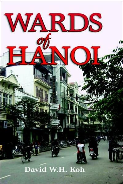 Cover for David W. H. Koh · Wards of Hanoi - IndoChina Unit (Hardcover Book) (2006)