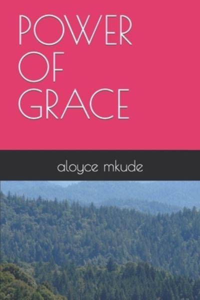 Cover for Aloyce Nazael Mkude · Power of Grace (Paperback Book) (2020)