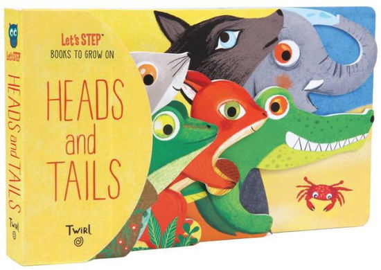 Cover for Madeleine Deny · Heads and Tails: Let's STEP Books to Grow On - Let's STEP Book (Board book) (2016)