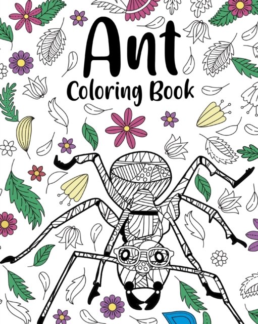 Cover for Paperland · Ant Coloring Book: Adult Crafts &amp; Hobbies Coloring Books, Ants Floral Mandala Pages (Paperback Book) (2024)
