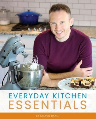 Everyday Kitchen Essentials - Baker - Books - Baker, Steven - 9798218125431 - March 3, 2023