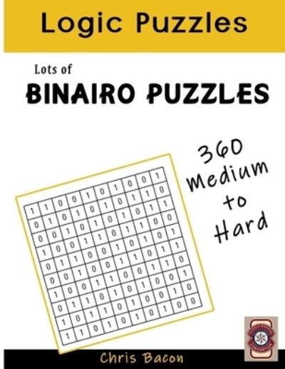 Cover for Chris Bacon · Lots of Binairo: 360 Puzzles Medium to Hard (Paperback Book) (2022)