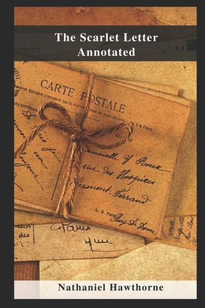 The Scarlet Letter Annotated - Nathaniel Hawthorne - Bøger - Independently Published - 9798460205431 - 24. august 2021