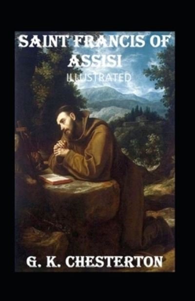 Cover for G K Chesterton · Saint Francis of Assisi Illustrated (Paperback Bog) (2021)