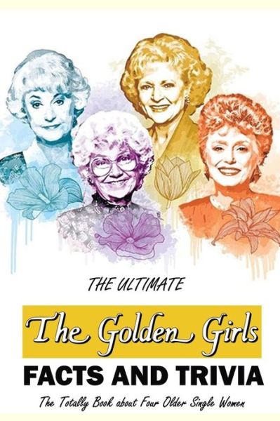 Cover for Jamila Branch · The Ultimate 'The Golden Girls' Facts and Trivia (Paperback Book) (2020)