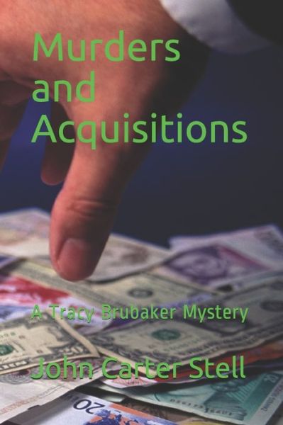 Murders and Acquisitions - John Carter Stell - Books - Independently Published - 9798577138431 - December 9, 2020