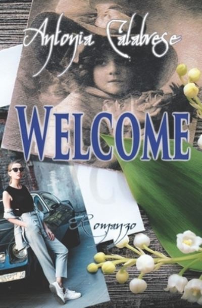 Cover for Antonia Calabrese · Welcome: Romanzo (Paperback Book) (2021)