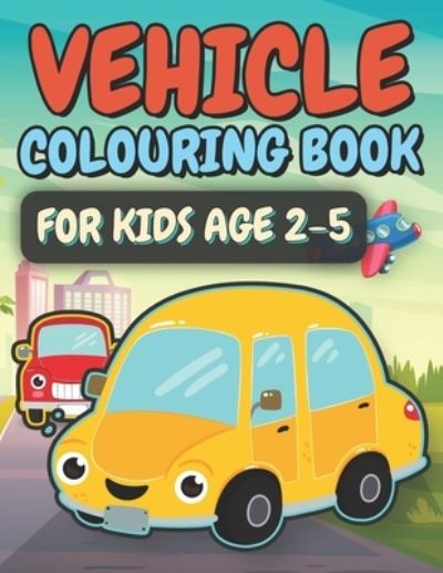 Cover for Learn with Fun · Vehicle Colouring Book For Kids Age 2-5 (Paperback Bog) (2021)