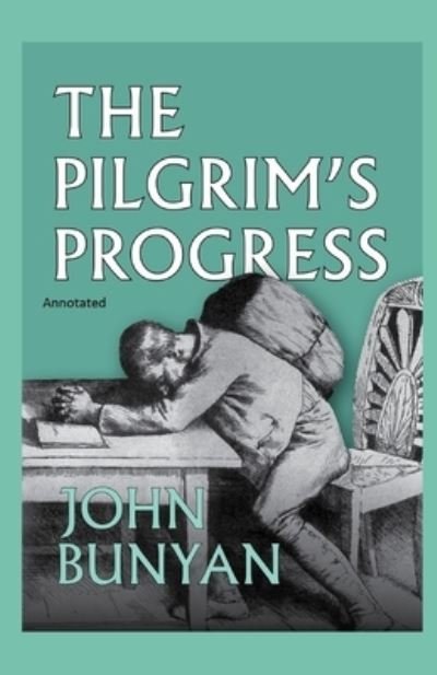 The Pilgrim's Progress Annotated - John Bunyan - Bøker - Independently Published - 9798592652431 - 9. januar 2021