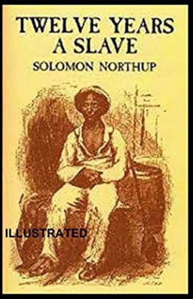 Cover for Solomon Northup · Twelve Years a Slave (Illustrated) (Paperback Book) (2021)