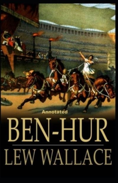 Cover for Lewis Wallace · Ben-Hur -A Tale of the Christ Annotated (Paperback Book) (2021)