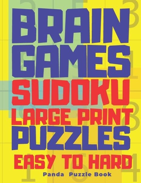 Brain Games Sudoku Large Print Puzzle Easy To Hard - Panda Puzzle Book - Bøger - Independently Published - 9798602076431 - 21. januar 2020