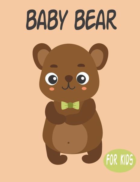 Cover for Penart Publishing · Baby Bear For Kids (Paperback Book) (2020)