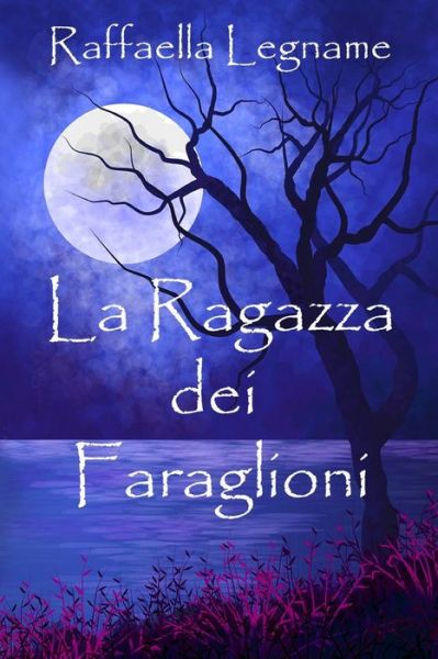 Cover for Raffaella Legname · La Ragazza dei Faraglioni (Paperback Book) (2020)