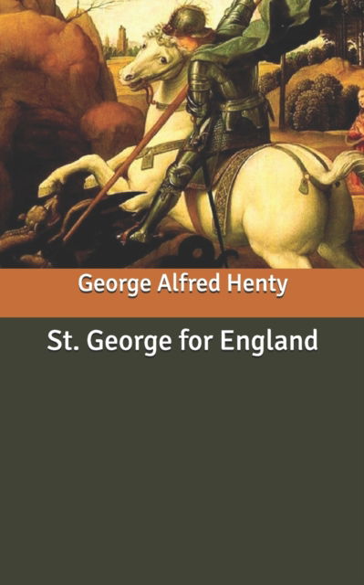 Cover for George Alfred Henty · St. George for England (Paperback Book) (2020)