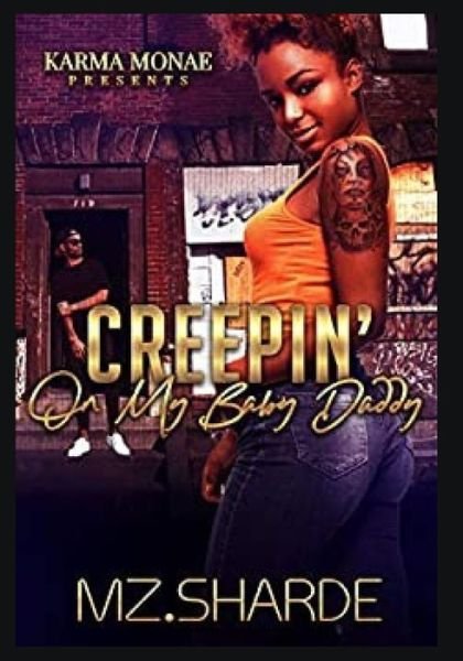 Cover for Mz Sharde · Creepin' On My Baby Daddy (Taschenbuch) (2020)