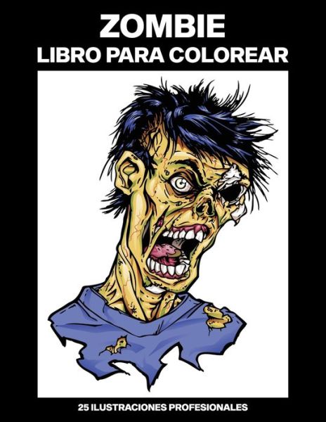 Cover for Bosque Oscuro Publicaciones · Zombie Libro para Colorear (Paperback Book) (2020)