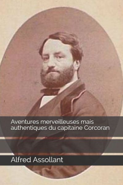 Aventures merveilleuses mais authentiques du capitaine Corcoran - Alfred Assollant - Książki - Independently Published - 9798676521431 - 3 września 2020