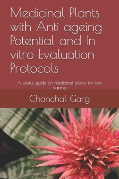 Cover for Munish Garg · Medicinal Plants with Anti ageing Potential and In vitro Evaluation Protocols (Paperback Book) (2020)