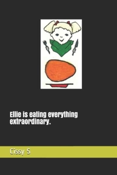 Cover for Cissy S · Ellie is eating everything extraordinary. - The Alphabet Poetry (Pocketbok) (2020)