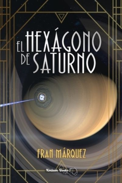 Cover for Fran Marquez · El Hexagono de Saturno (Paperback Book) (2021)