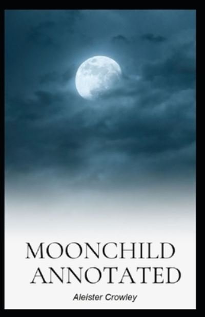 Cover for Aleister Crowley · Moonchild Annotated (Paperback Bog) (2021)
