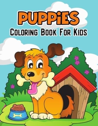 Cover for Studio Pixelart Studio · Puppies Coloring Book for Kids: Cute and Unique Coloring Activity Book for Toddler, Preschooler &amp; Kids Ages 4-8 (Taschenbuch) (2021)