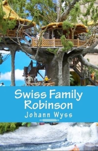 The swiss family robinson - Johann David Wyss - Livres - Independently Published - 9798705474431 - 6 février 2021