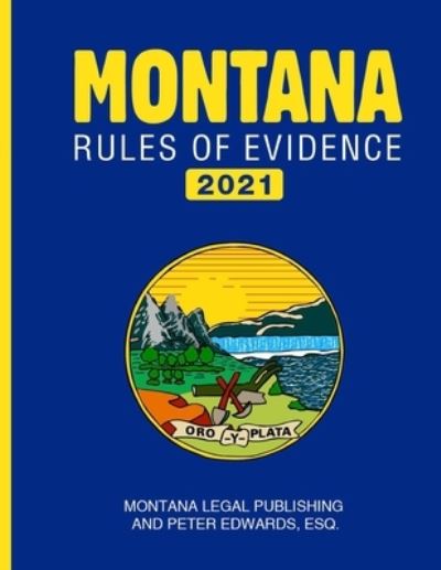 Cover for Peter Edwards Esq · Montana Rules of Evidence (Paperback Book) (2021)