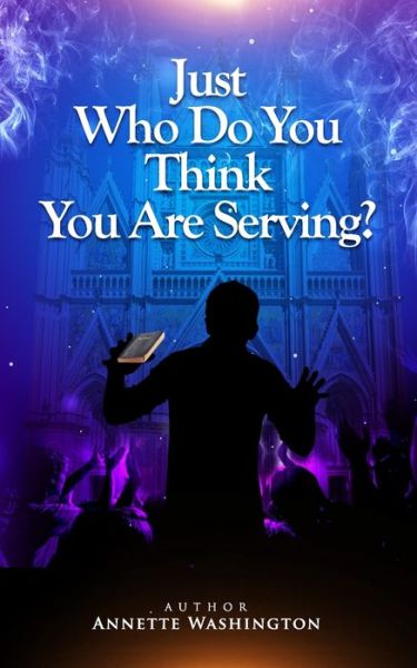 Cover for Annette Washington · Just Who Do You Think You Are Serving? (Paperback Book) (2021)