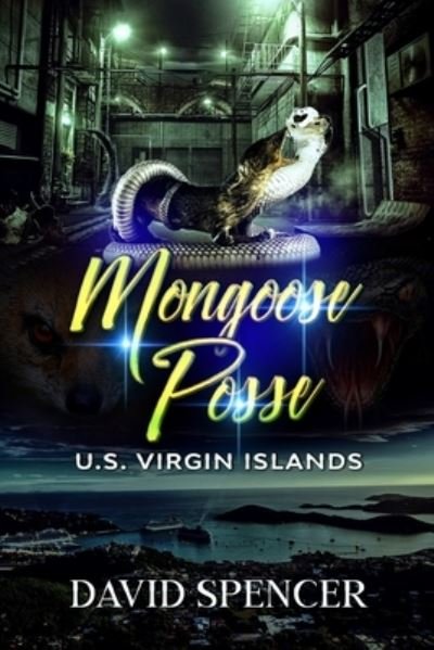 Cover for David Spencer · The Mongoose Posse: U.S. Virgin Island (Pocketbok) (2021)