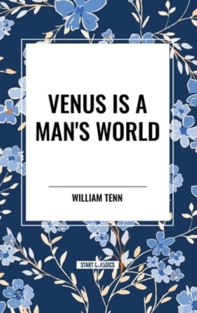 Cover for William Tenn · Venus Is a Man's World (Hardcover Book) (2024)