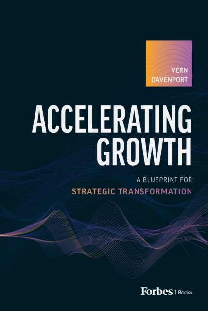 Vern Davenport · Accelerating Growth (Hardcover bog) (2024)