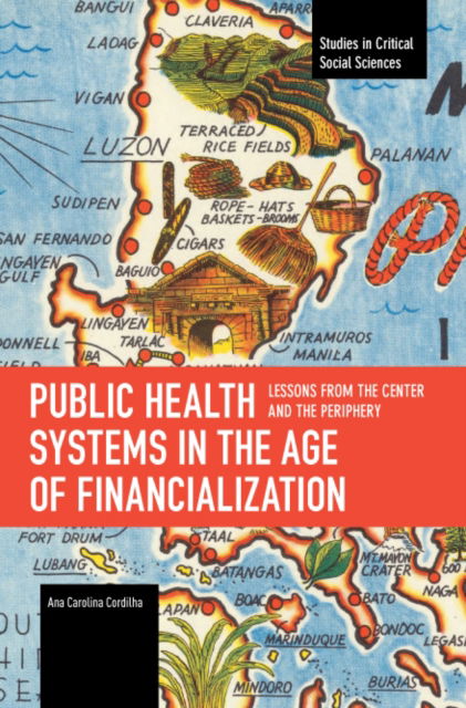 Cover for Ana Carolina Cordilha · Public Health Systems in the Age of Financialization: Lessons from the Center and the Periphery (Paperback Book) (2024)