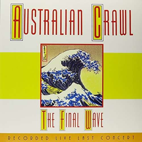 Cover for Australian Crawl · The Final Wave (LP) (2016)