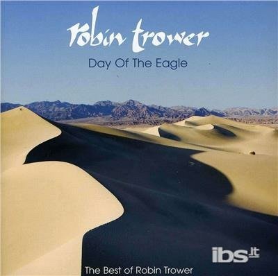 Day of the Eagle: the Best of - Robin Trower - Musik -  - 0603497914432 - 8. Juli 2008