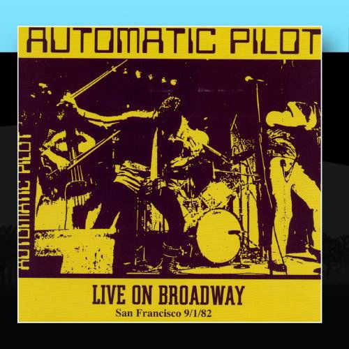 Cover for Automatic Pilot · Live on Broadway (CD) (2005)